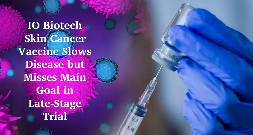 Business Fortune IO Biotech Skin Cancer Vaccine